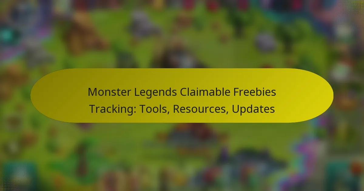 Monster Legends Claimable Freebies Tracking: Tools, Resources, Updates