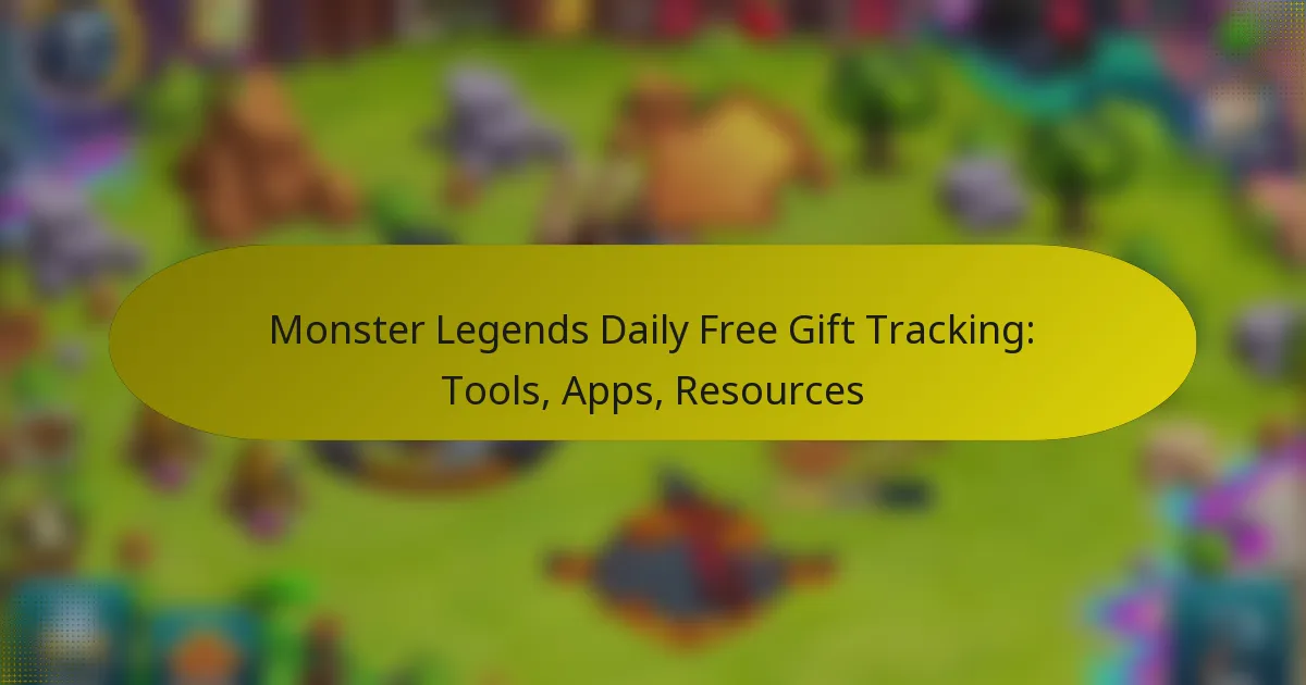 Monster Legends Daily Free Gift Tracking: Tools, Apps, Resources