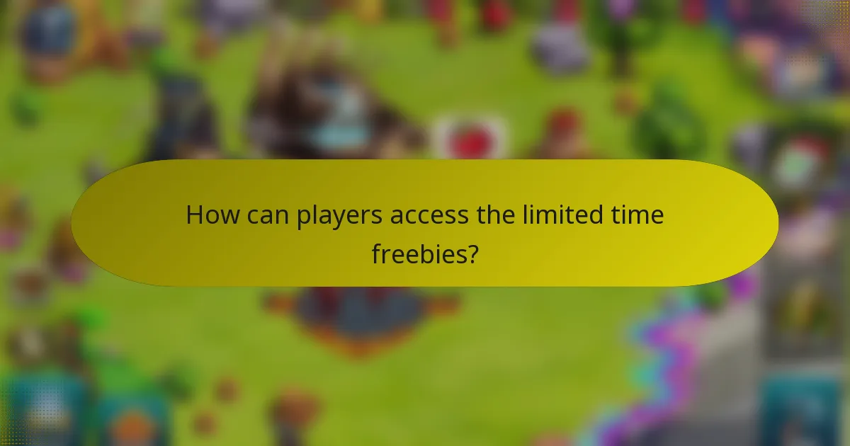 How can players access the limited time freebies?
