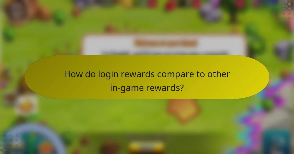 How do login rewards compare to other in-game rewards?