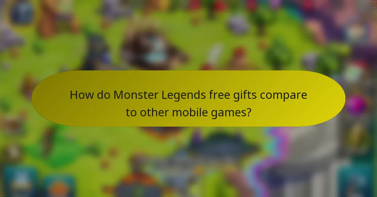 How do Monster Legends free gifts compare to other mobile games?