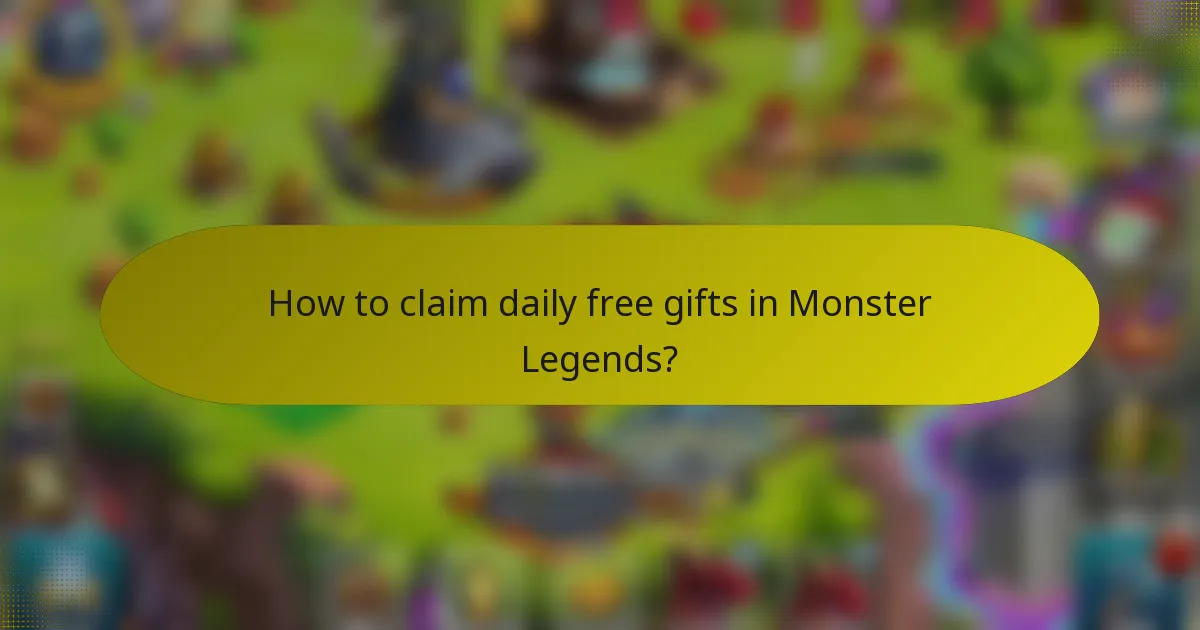 How to claim daily free gifts in Monster Legends?