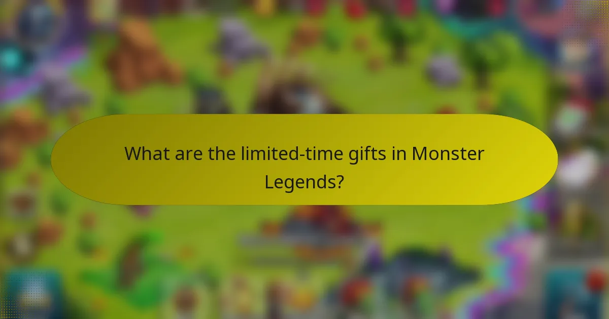 What are the limited-time gifts in Monster Legends?