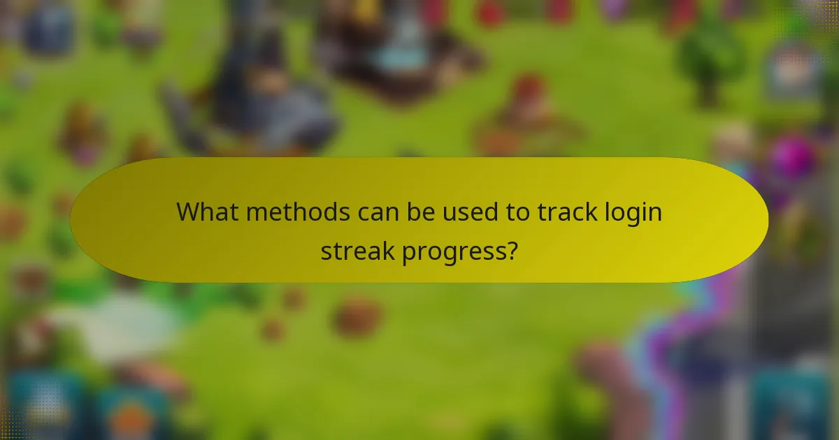 What methods can be used to track login streak progress?