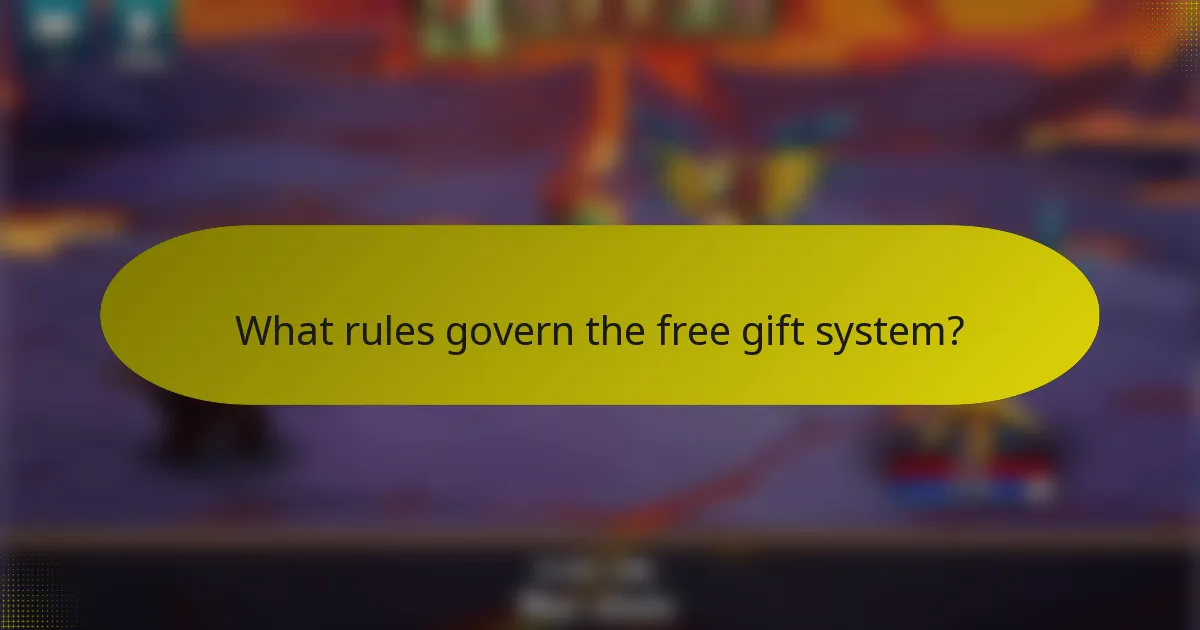 What rules govern the free gift system?