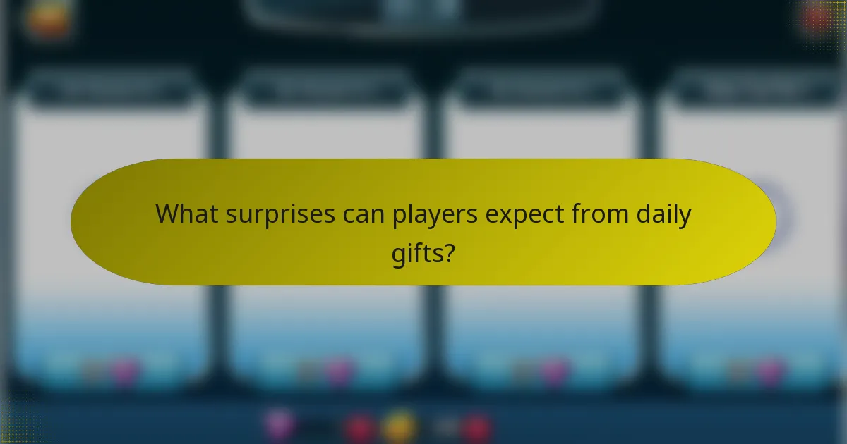 What surprises can players expect from daily gifts?