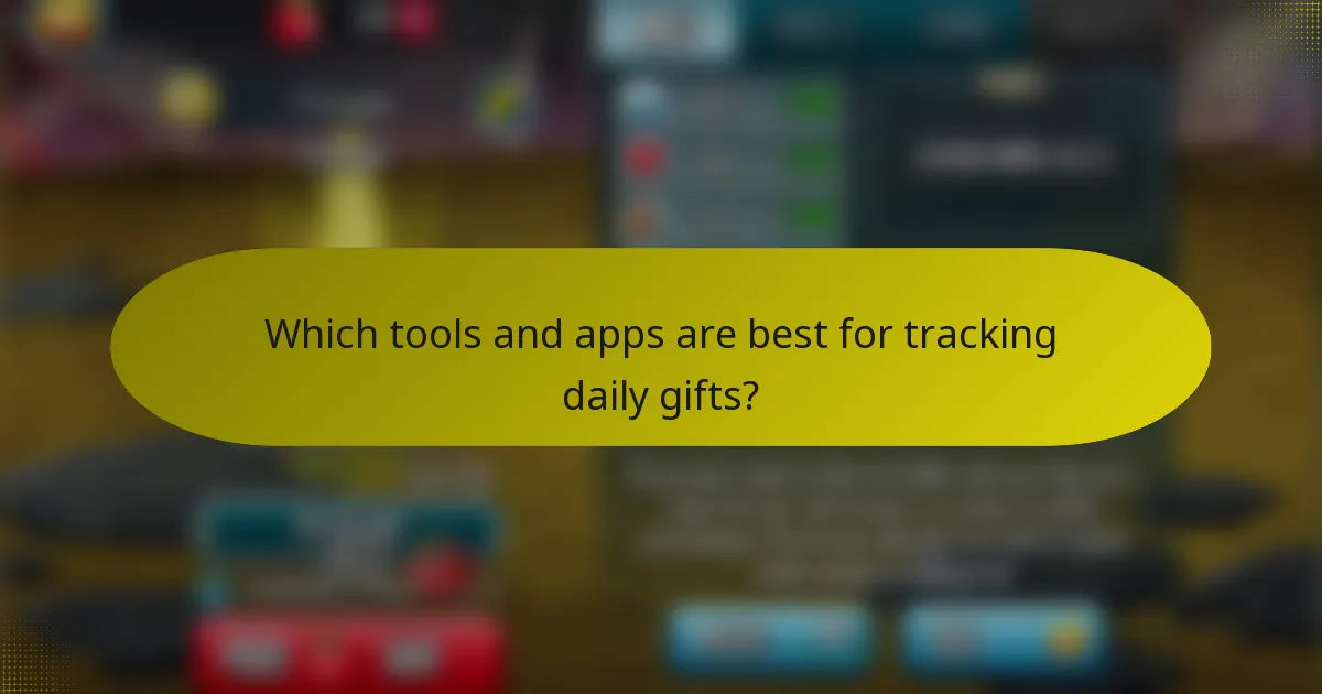 Which tools and apps are best for tracking daily gifts?