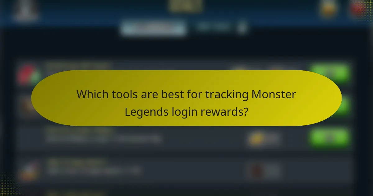 Which tools are best for tracking Monster Legends login rewards?